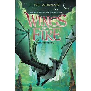 Moon Rising (Wings of Fire #6): Volume 6 -- Tui T. Sutherland